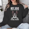 Boston Terrier American Gentleman Dog Lover I'm Well Trained Unisex Sweatshirt, American Boston Terrier Gifts, funny design
