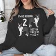 Boston Terrier Humor Bostie Dog Lover For Men Women Kids Unisex Sweatshirt, funny design