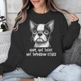 Boston Terrier Nope Not Today Not Tomorrow Either Sarcastic Unisex Sweatshirt, funny design
