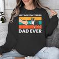 Cute Boston Terrier Best Boston Terrier Dad Ever Unisex Sweatshirt, Boston Terrier Dad Gifts, funny design