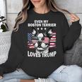Even My Boston Terrier Loves Trump Trump Supporter Dog Lover Unisex Sweatshirt, funny design