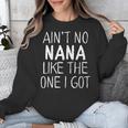 Kids Ain't No Nana Like The One I Got Unisex Sweatshirt, funny design