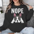 Nope Boston Terrier Puppy Dog Bostie Lover Men Women Girls Kids Unisex Sweatshirt, funny design