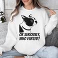 Boston Terrier Shirt Ok Seriously Who Farted Unisex Sweatshirt, funny design