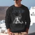 Love Is Boston Terrier Bostie Unisex Sweatshirt, funny gift