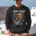 Personal Stalker I'Ll Follow You Wherever You Go Yorkie Unisex Sweatshirt, funny gift