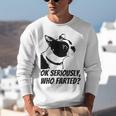 Boston Terrier Shirt Ok Seriously Who Farted Unisex Sweatshirt, funny gift