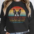 Boston Terrier Dog Every Snack You Make Every Meal You Bake Men Women Unisex Sweatshirt, novelty gifts, funny gifts