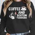 Boston Terrier Lover Coffee And Boston Terriers Unisex Sweatshirt, novelty gifts, funny gifts