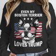 Even My Boston Terrier Loves Trump Trump Supporter Dog Lover Unisex Sweatshirt, novelty gifts, funny gifts