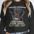 Labrador Retriever Lab Professional Human Trainer Unisex Sweatshirt, novelty gifts, funny gifts