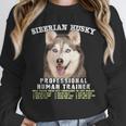 Siberian Husky Professional Human Trainer Unisex Sweatshirt, novelty gifts, funny gifts