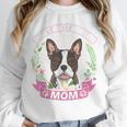 Boston Terrier Mom Mother's Day Unisex Sweatshirt, novelty gifts, funny gifts