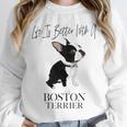 Life Is Better With A Boston Terrier Dog For Lover Unisex Sweatshirt, novelty gifts, funny gifts