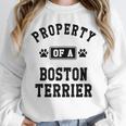 Property Of Boston Terrier Boston Terrier Shirt Unisex Sweatshirt, novelty gifts, funny gifts