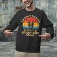 Boston Terrier Lover I'm Only Talking To My Dog Today Unisex Sweatshirt, gift for family, gift for coworker