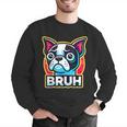 Boston Terrier Bruh Dog Lover Men Graphic Sweatshirt, funny gift