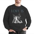 Love Is Boston Terrier Bostie Men Graphic Sweatshirt, funny gift