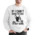 Boston Terrier If I Can't Bring My Dog I'm Not Going Men Women Kids Men Graphic Sweatshirt, funny gift
