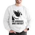 Boston Terrier Shirt Ok Seriously Who Farted Men Graphic Sweatshirt, funny gift