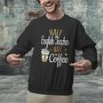 Half Coffee Half English Teacher English Teacher Men Women Men Graphic Sweatshirt, English Teacher Sweatshirts, gift for family, gift for coworker