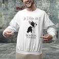 Life Is Better With A Boston Terrier Dog For Lover Men Graphic Sweatshirt, gift for family, gift for coworker