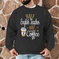 Half Coffee Half English Teacher English Teacher Men Women Men Graphic Sweatshirt, novelty gifts, funny gifts