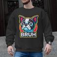 Boston Terrier Bruh Dog Lover Men Graphic Sweatshirt, trending gift