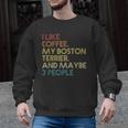 Boston Terrier Dog Owner Coffee Lovers Quote Vintage Retro For Men Women Men Graphic Sweatshirt, trending gift