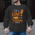 Fall In Love With Teaching 1st Grade Teacher Thanksgiving For Men Women Girls Kids Men Graphic Sweatshirt, trending gift