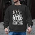 Yes I Really Do Need All These Boston Terriers Men Graphic Sweatshirt, trending gift