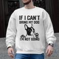 Boston Terrier If I Can't Bring My Dog I'm Not Going Men Women Kids Men Graphic Sweatshirt, trending gift