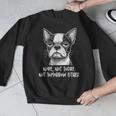 Boston Terrier Nope Not Today Not Tomorrow Either Sarcastic Men Graphic Sweatshirt, funny design