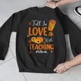 Fall In Love With Teaching 1st Grade Teacher Thanksgiving For Men Women Girls Kids Men Graphic Sweatshirt, funny design