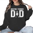Boston Terrier Dad Of A Bostie Dad Bostie Father Women Crewneck Sweatshirt, Boston Terrier Dad Gifts, trending gift