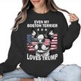 Even My Boston Terrier Loves Trump Trump Supporter Dog Lover Women Crewneck Sweatshirt, trending gift