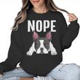 Nope Boston Terrier Puppy Dog Bostie Lover Men Women Girls Kids Women Crewneck Sweatshirt, trending gift