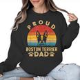 Proud Boston Terrier Dad Dog Owner Fathers Day Men Women Kids Women Crewneck Sweatshirt, Boston Terrier Dad Gifts, trending gift
