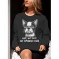 Boston Terrier Nope Not Today Not Tomorrow Either Sarcastic Women Crewneck Sweatshirt, funny gift