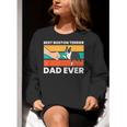 Cute Boston Terrier Best Boston Terrier Dad Ever Women Crewneck Sweatshirt, Boston Terrier Dad Sweatshirts, funny gift