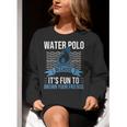 Water Polo Because It's Fun To Drown Your Friends Waterpolo Women Crewneck Sweatshirt, funny gift