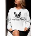 Boston Terrier Dog Owner I Do What I Want Pet Women Crewneck Sweatshirt, funny gift