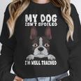 Boston Terrier American Gentleman Dog Lover I'm Well Trained Women Crewneck Sweatshirt, American Boston Terrier Gifts, funny design