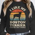 I Like My Boston Terrier And Maybe Like 3 People Dog Lover Women Crewneck Sweatshirt, funny design