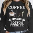 Boston Terrier Shirt Coffee And Boston Terrier Cute Dog For Men Women Girls Kids Women Crewneck Sweatshirt, funny design