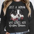 Just a Woman Who Loves Her Boston Terrier Cute Dog Mom Women Crewneck Sweatshirt, Mom Gifts, Boston Terrier Mom Gifts, funny design