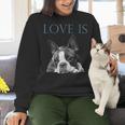 Love Is Boston Terrier Bostie Women Crewneck Sweatshirt, gift for family, gift for coworker