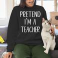Pretend I&#x27;m A Teacher Costume Halloween Easy Adult Kid Women Crewneck Sweatshirt, gift for family, gift for coworker