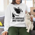 Boston Terrier Shirt Ok Seriously Who Farted Women Crewneck Sweatshirt, gift for family, gift for coworker