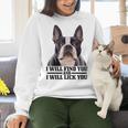 Boston Terrier Will Find And Lick You Bostie Mom Women Crewneck Sweatshirt, Boston Terrier Mom Sweatshirts, gift for family, gift for coworker